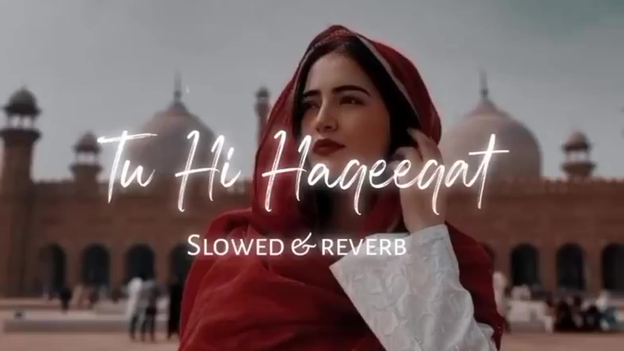 Tu Hi Haqeeqat [Slowed and Reverb ] by___zee