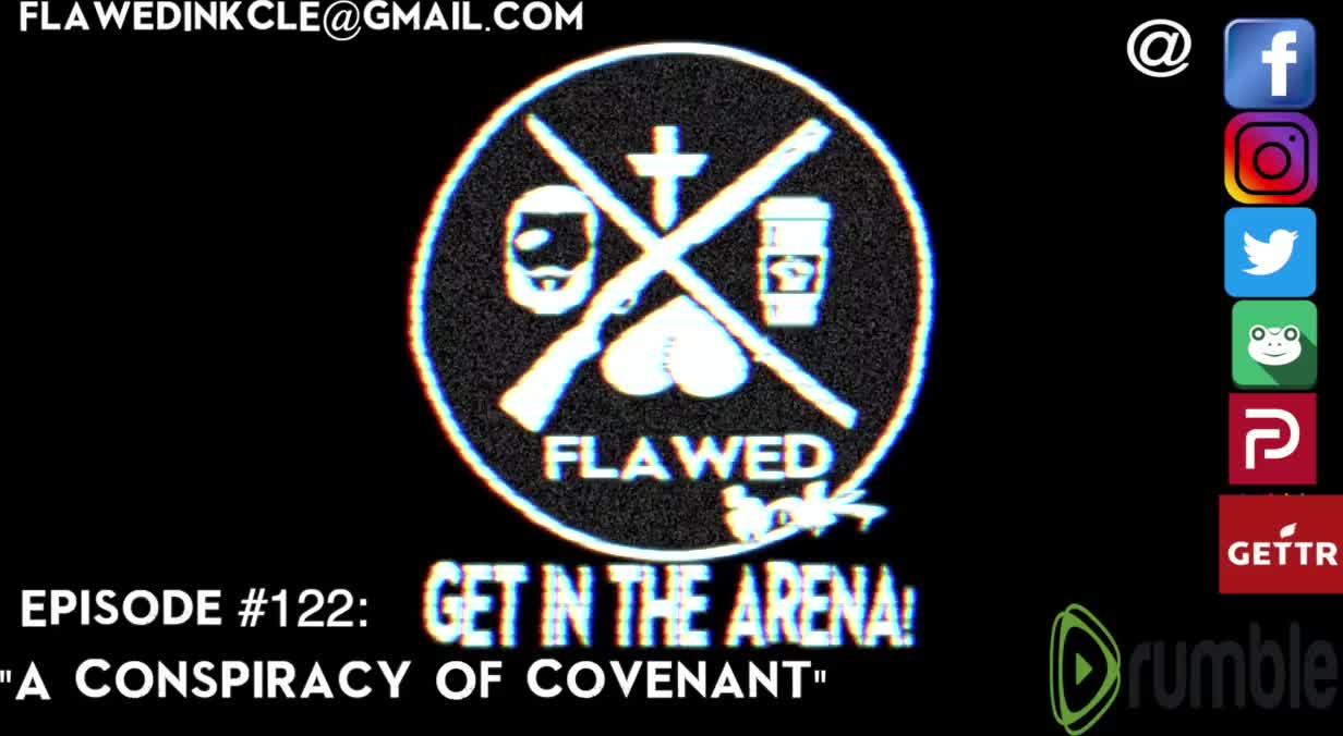 Flawedcast Ep. #122: "A Conspiracy Of Covenant"