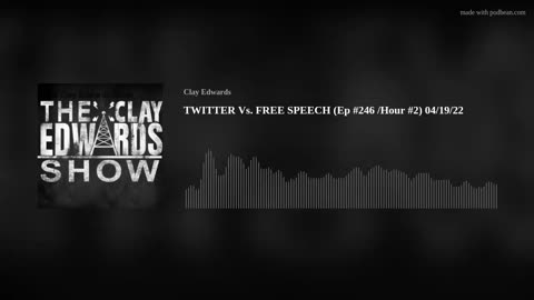 TWITTER Vs FREE SPEECH (Ep #246) 04/19/22