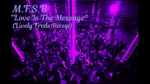 M.F.S.B - Love Is The Message (Lively Feds Recup)