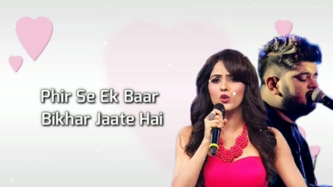 Phir se ek baar ujad jaate hai, full song male with female version, #bollywood