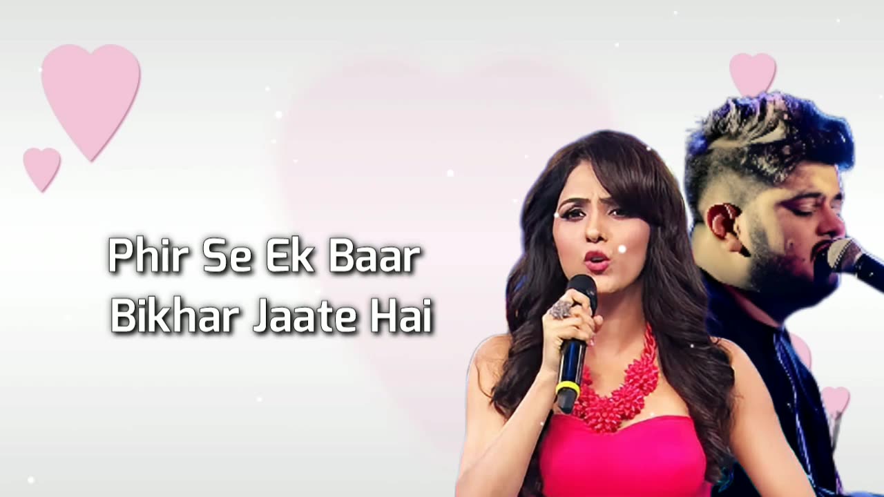 Phir se ek baar ujad jaate hai, full song male with female version, #bollywood