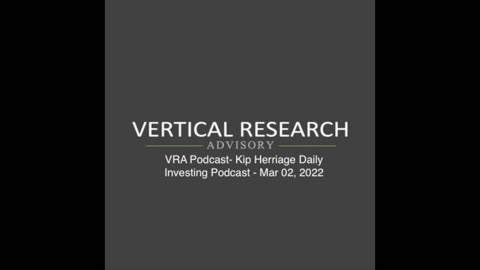 VRA Podcast- Kip Herriage Daily Investing Podcast - Mar 02, 2022