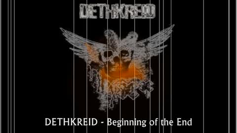 Dethkreid - The Beginning Of The End/Part 2