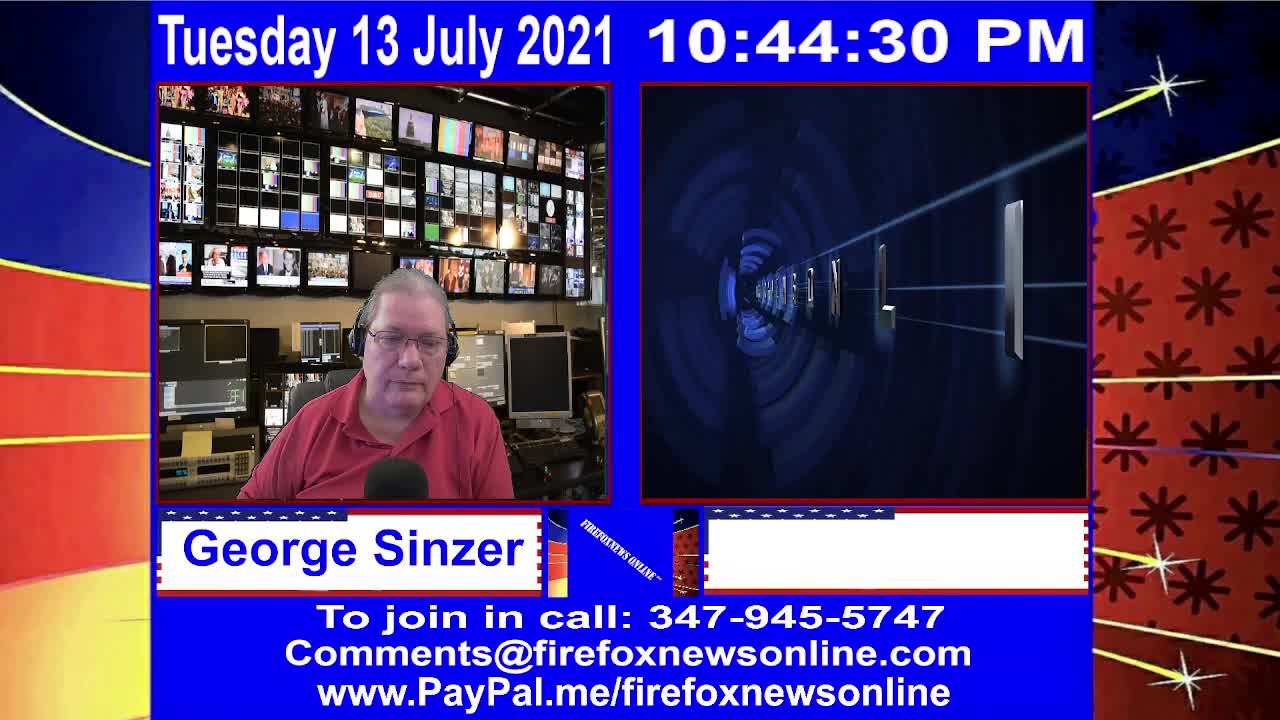 FIREFOXNEWS ONLINE™ July 13Th, 2021 Broadcast
