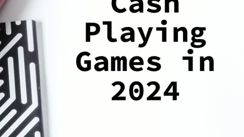 Earn Real Cash Playing Games in 2024