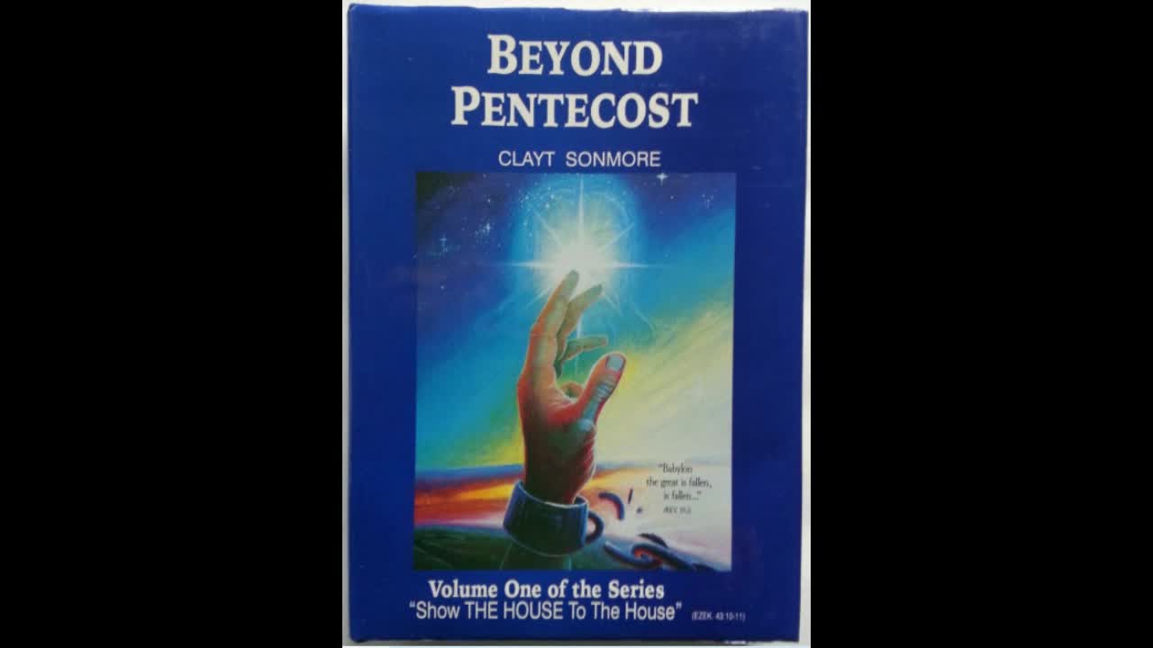 Beyond Pentecost - Clayt Sonmore - Chapters 21-22 ( Audiobook )