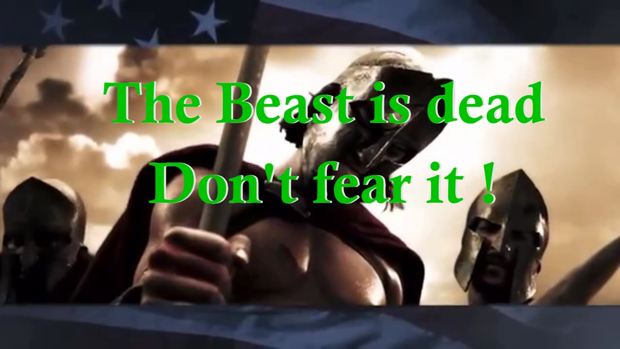 NWO - The Beast is dead - don't fear it........whatever may come upon us !