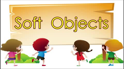 Learn about Hard and Soft Objects - Learning Video for Preschoolers