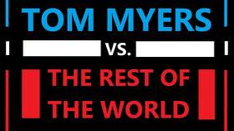 Tom Myers vs. The Rest of the World