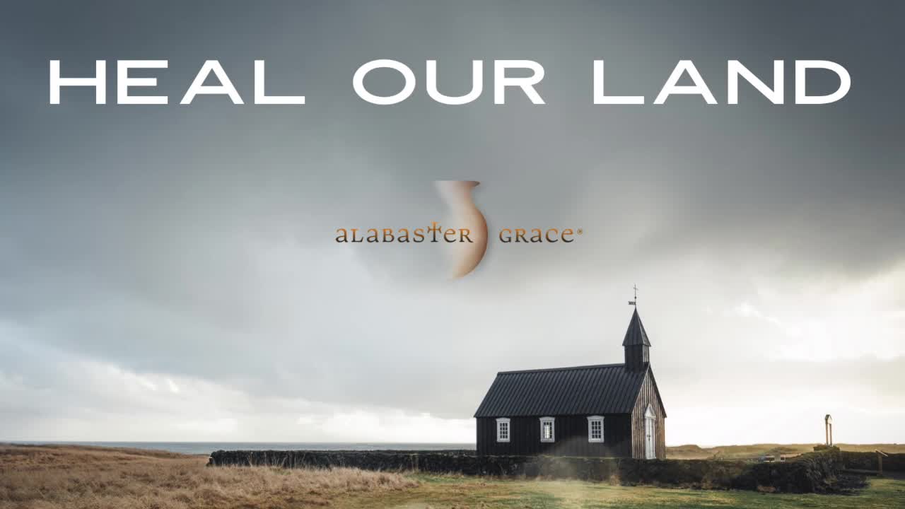 Heal Our Land by Alabaster Grace