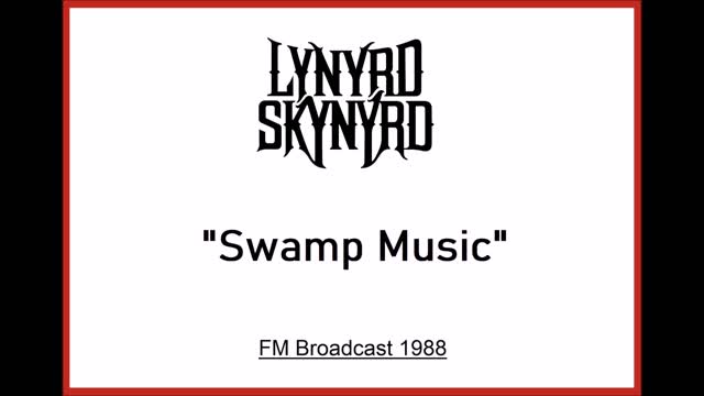 Lynyrd Skynyrd - Swamp Music (Live in New York 1988) FM Broadcast