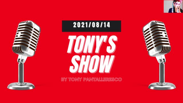 Tony Pantalleresco 2021/08/14 Tony's Show