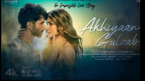 Akhiyaan gulaab (song) Shahid kapoor,kriti sanon