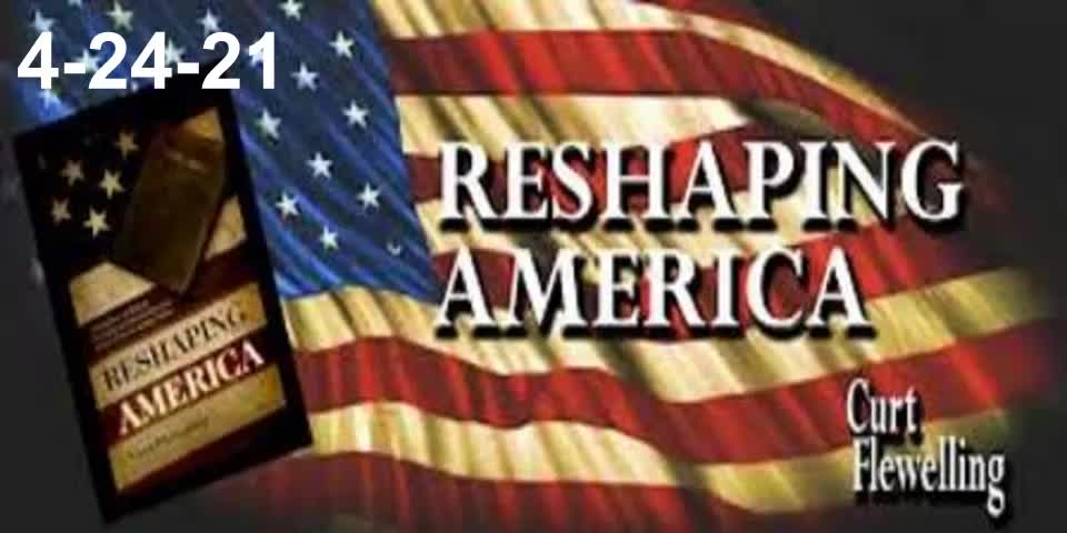 Reshaping America 4-24-21