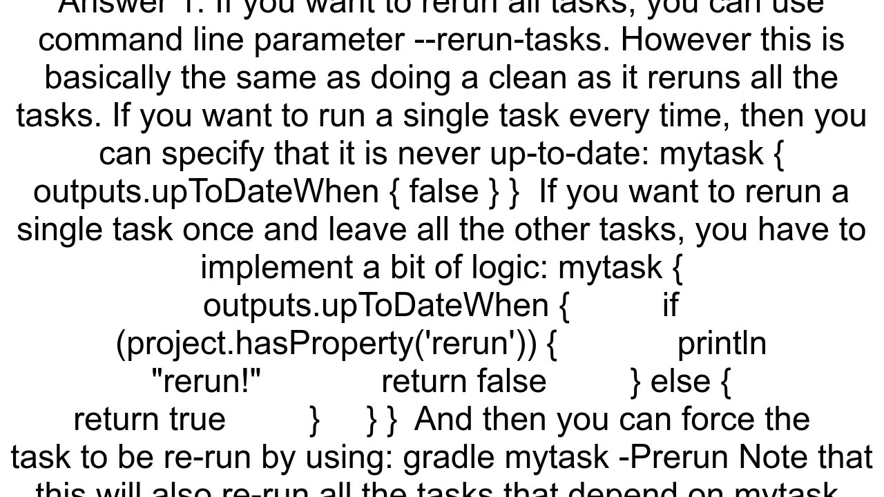 Force Gradle to run task even if it is UPTODATE