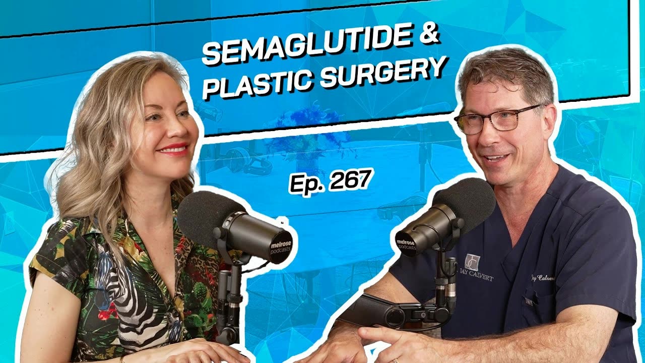 Dr. Jay Calvert Semaglutide & Plastic Surgery! Ozempic, Wegovy, Mounjaro, Zepbound