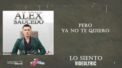 Alex Saucedo - Lo Siento (VideoLyrics)(2021)