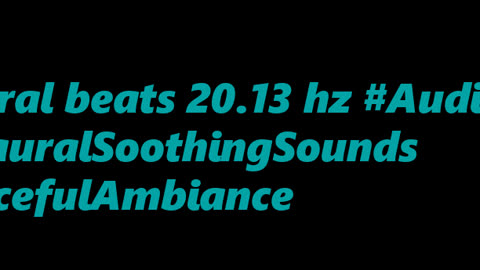 binaural_beats_20.13hz_AudioSpherePeacefulWaves AudioSphereMeditation HealingMeditation