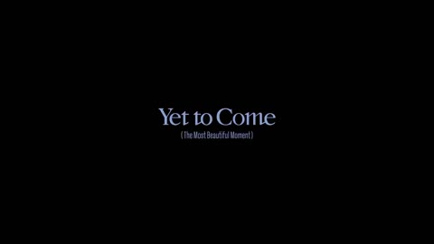 Bts yet to come song