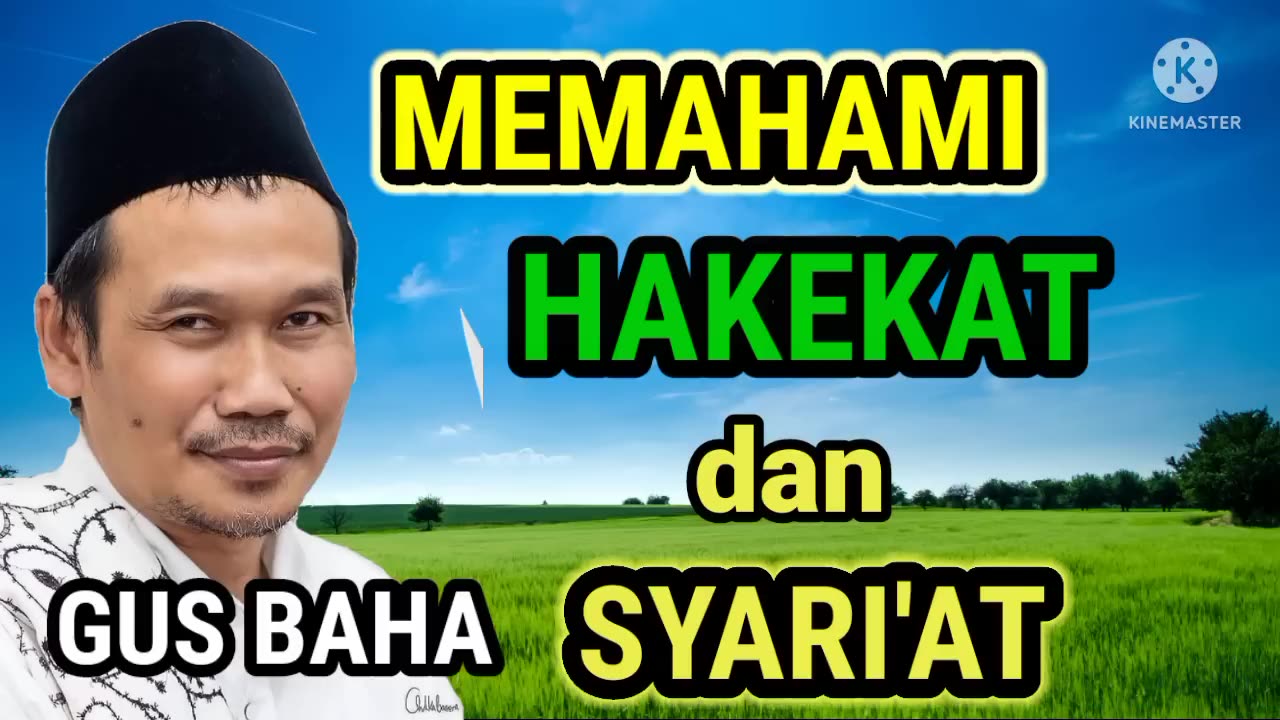 Gus Baha - Belajar Ilmu Syari'at dan Hakekat