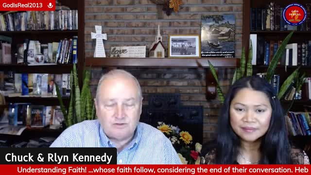 God Is Real: Understanding Faith - Following Faith Hebrews 13:7 -Pastor Chuck Kennedy