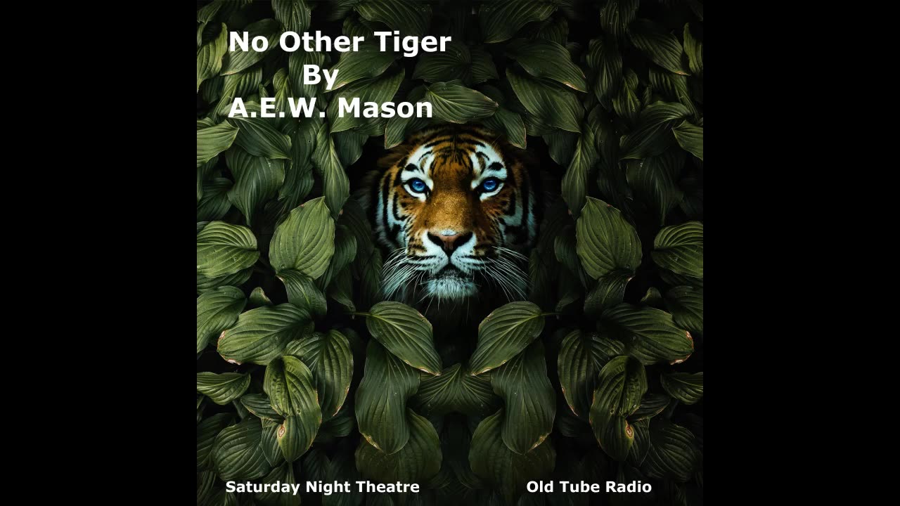 No Other Tiger by A.E.W. Mason. BBC RADIO DRAMA