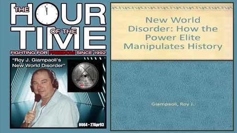 THE HOUR OF THE TIME #0064 ROY J. GIAMPAOLI'S NEW WORLD DISORDER