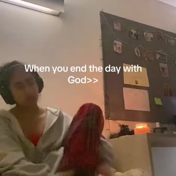 When you end your day with God!
