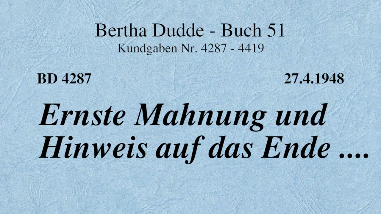 BD 4287 - ERNSTE MAHNUNG UND HINWEIS AUF DAS ENDE ....