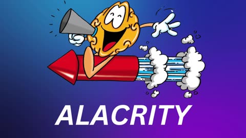 Alacrity!