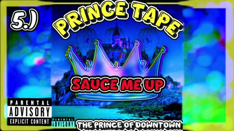 5.) Sauce Me Up | Prince Tape
