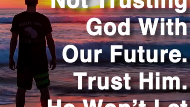 Not Trusting God