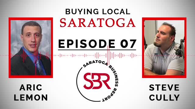 Buying Local Saratoga - Episode 7: The Lemon Returns (Aric Lemon - Part 2)