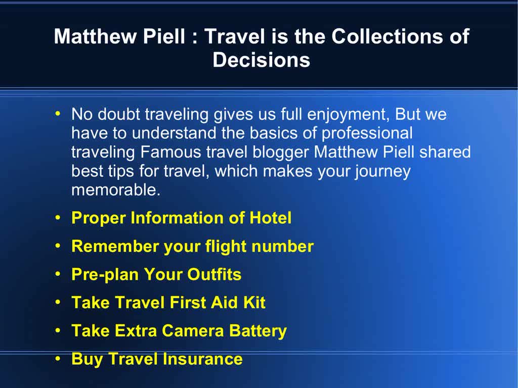 Make Your Travel Trip Memorable with Matthew Piell