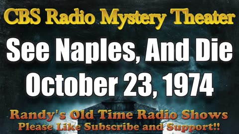 74-10-23 CBS Radio Mystery Theater See Naples, And Die