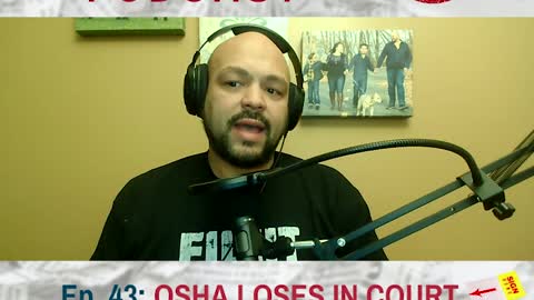 SINGLE SUBJECT CLIP: Ep. 43: BIDEN & OSHA LOSE