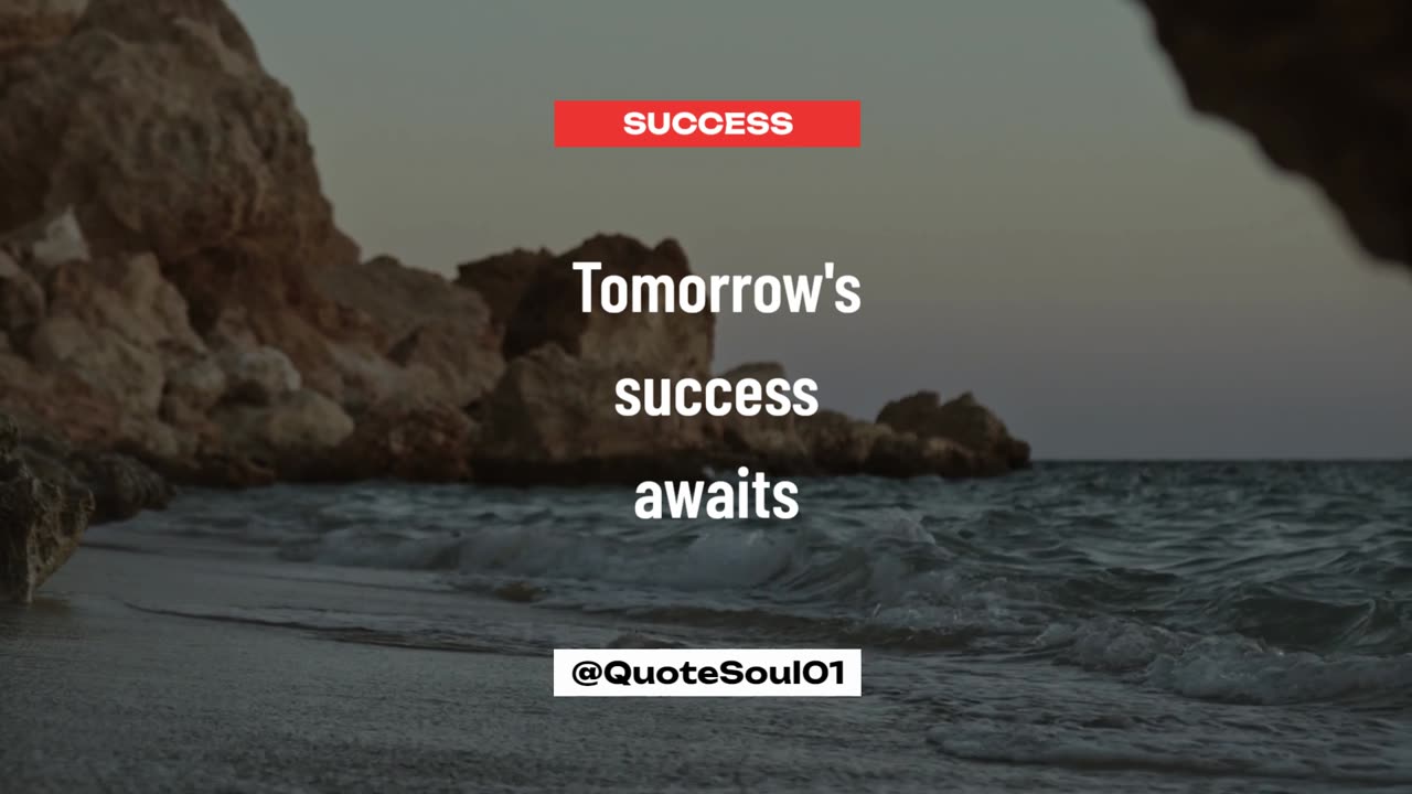 Tomorrow's success awaits