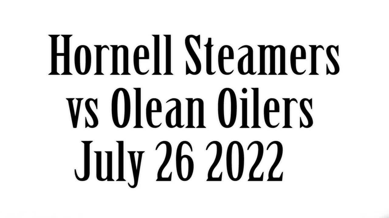 Hornell Steamers vs Olean Oilers July 26, 2022