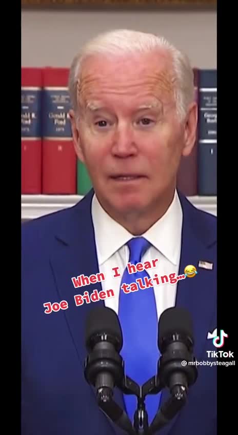 WHEN I HEAR JOE BIDEN TALKING