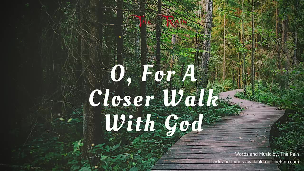 O, For A Closer Walk With God