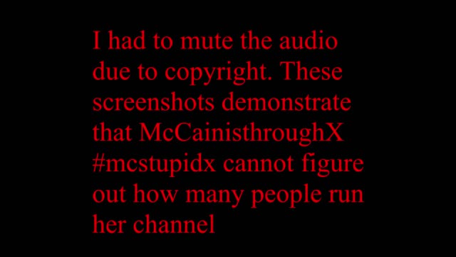 McCainisthroughX mcstupidx cannot decide how many people run her YouTube channel