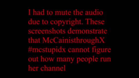 McCainisthroughX mcstupidx cannot decide how many people run her YouTube channel