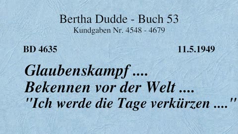 BD 4635 - GLAUBENSKAMPF .... BEKENNEN VOR DER WELT .... "ICH WERDE DIE TAGE VERKÜRZEN ...."