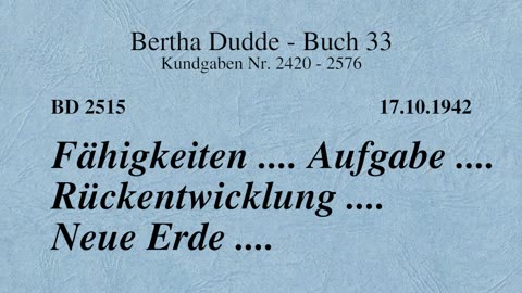 BD 2515 - FÄHIGKEITEN .... AUFGABE .... RÜCKENTWICKLUNG .... NEUE ERDE ....