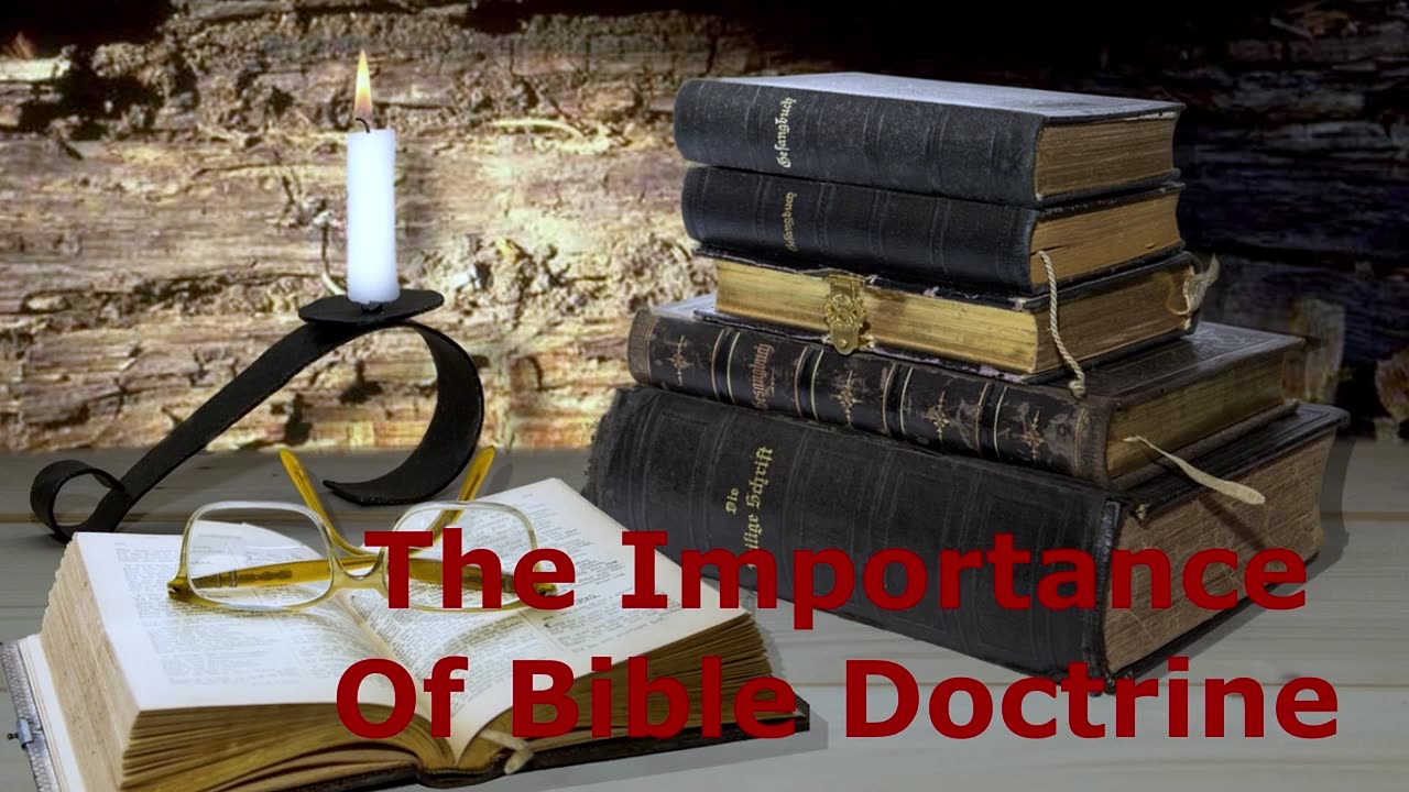 The Importance Of Bible Doctrine | Pastor Robby Dickerson