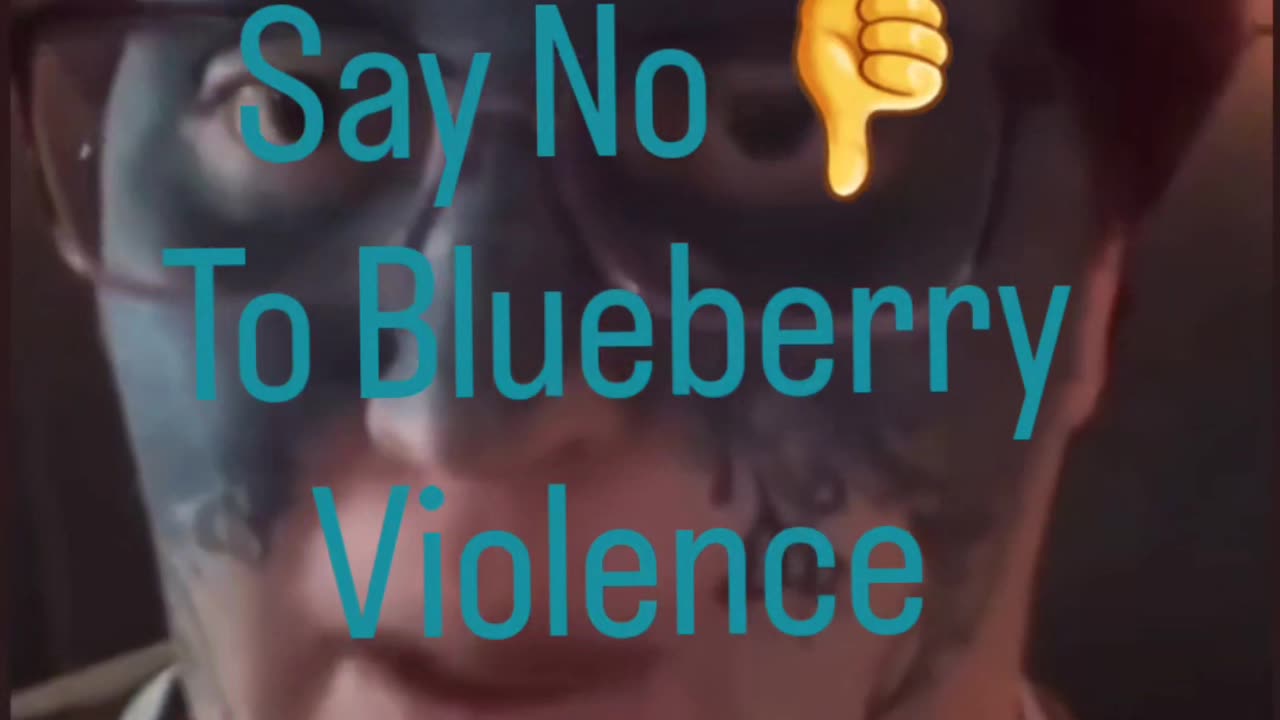 Say no to Blueberry violence must be stopped Greta Thornburg