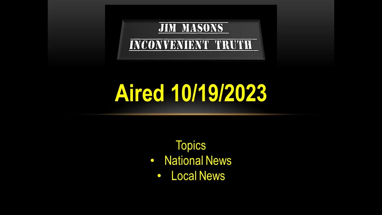 Jim Mason's Inconvenient Truth 10/19/2023