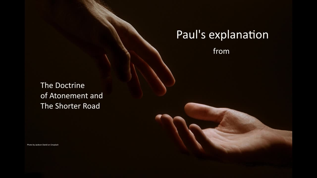 Paul's explanation from the book "The Doctrine of Atonement and The Shorter Road"