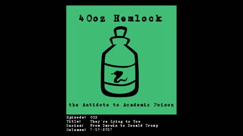 40oz Hemlock - 002 - They're Lying to You